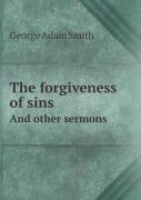 The Forgiveness Of Sins And Other Sermons