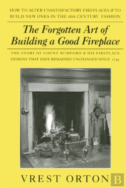 Bertrand.pt - The Forgotten Art Of Building A Good Fireplace