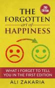The Forgotten Art Of Happiness - 2nd Edition