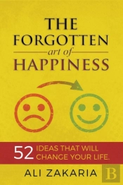 The Forgotten Art Of Happiness