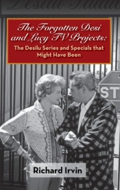 The Forgotten Desi And Lucy Tv Projects