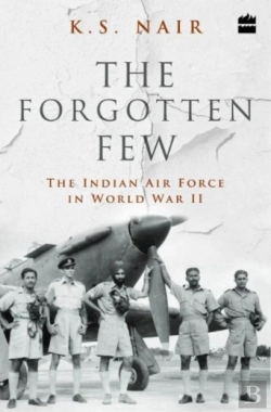 Bertrand.pt - The Forgotten Few; The Indian Air Force'S Contribution In The Second World War