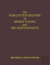 The Forgotten History Of Moses Young