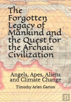 Bertrand.pt - The Forgotten Legacy Of Mankind And The Quest For The Archaic Civilization