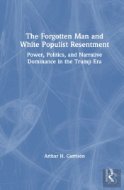 The Forgotten Man And White Populist Resentment