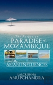 The Forgotten Paradise Of Mozambique And My Asian Influences