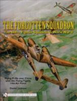 Bertrand.pt - The Forgotten Squadron: The 449th Fighter Squadron In World War Ii - Flying P-38s With The Flying Tigers, 14th Af