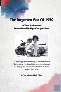 Bertrand.pt - The Forgotten War Of 1950 In Their Adolescence Remembered By Eight Octogenarians