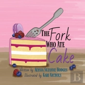 The Fork Who Ate Cake