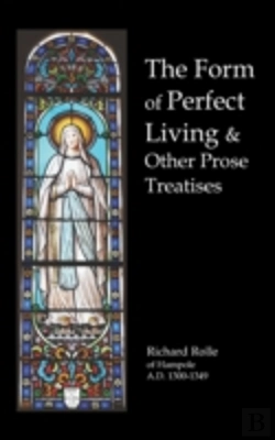Bertrand.pt - The Form Of Perfect Living And Other Prose Treatises