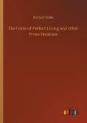 The Form Of Perfect Living And Other Prose Treatises