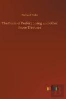 The Form Of Perfect Living And Other Prose Treatises