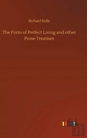The Form Of Perfect Living And Other Prose Treatises