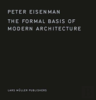 The Formal Basis Of Modern Architecture