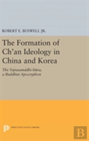 The Formation Of Ch'An Ideology In China And Korea