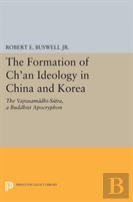 The Formation Of Ch'An Ideology In China And Korea