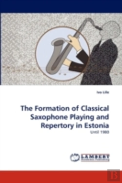 Bertrand.pt - The Formation Of Classical Saxophone Playing And Repertory In Estonia