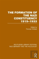 The Formation Of The Nazi Constituency 1919-1933 (Rle Nazi Germany & Holocaust)