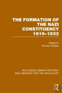 Bertrand.pt - The Formation Of The Nazi Constituency 1919-1933 (Rle Nazi Germany & Holocaust)