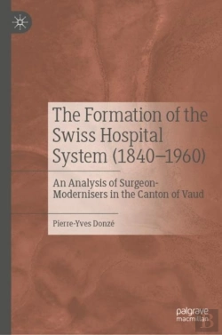 Bertrand.pt - The Formation Of The Swiss Hospital System (1840-1960)