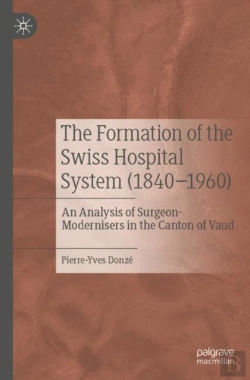 Bertrand.pt - The Formation Of The Swiss Hospital System (1840â€“1960)