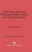 The Formation Of Thomas Fuller'S Holy And Profane States