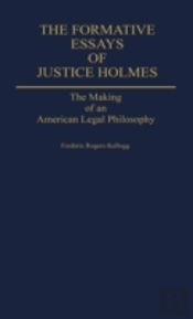 The Formative Essays Of Justice Holmes