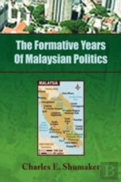 The Formative Years Of Malaysian Politic
