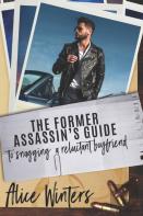 The Former Assassin'S Guide To Snagging A Reluctant Boyfriend