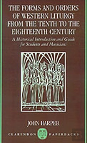 The Forms And Orders Of Western Liturgy From The Tenth To The Eighteenth Century