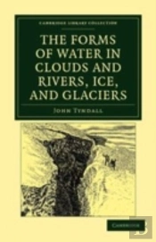 The Forms Of Water In Clouds And Rivers, Ice, And Glaciers