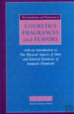Bertrand.pt - The Formulation And Preparation Of Cosmetics, Fragrances And Flavors