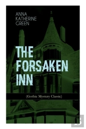 The Forsaken Inn (Gothic Mystery Classic)