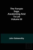The Forsyte Saga, Awakening And To Let Volume Iii