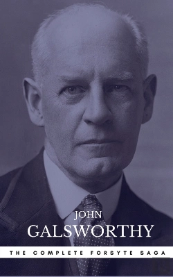 Bertrand.pt - The Forsyte Saga Complete Novels (The Forsyte Saga - A Modern Comedy - End Of The Chapter)