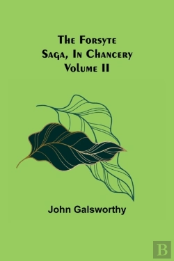 Bertrand.pt - The Forsyte Saga, In Chancery Volume Ii