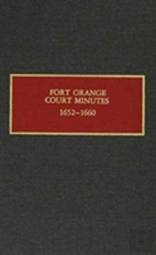 The Fort Orange Court Minutes, 1652-60