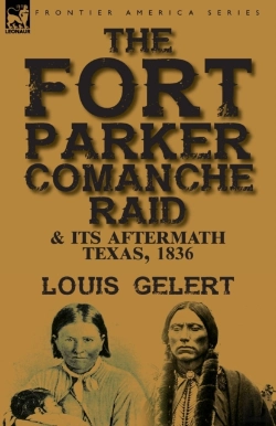 Bertrand.pt - The Fort Parker Comanche Raid & Its Aftermath, Texas, 1836