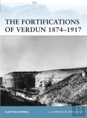 The Fortifications Of Verdun 1874â€“1917