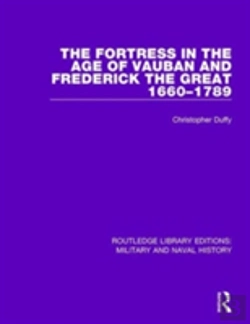 Bertrand.pt - The Fortress In The Age Of Vauban And Frederick The Great 1660-1789