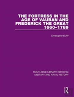 Bertrand.pt - The Fortress In The Age Of Vauban And Frederick The Great 1660-1789
