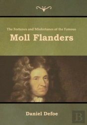 The Fortunes And Misfortunes Of The Famous Moll Flanders