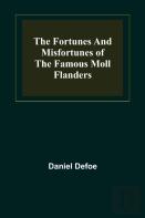 The Fortunes And Misfortunes Of The Famous Moll Flanders