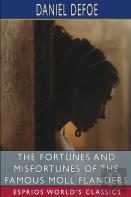 The Fortunes And Misfortunes Of The Famous Moll Flanders (Esprios Classics)