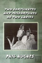 The Fortunes  And Misfortunes  Of Two Ladies