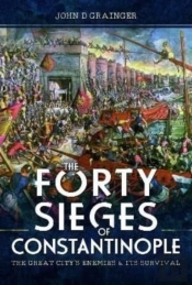 The Forty Sieges Of Constantinople