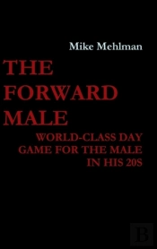 The Forward Male - World-Class Day Game For The Male In His 20s
