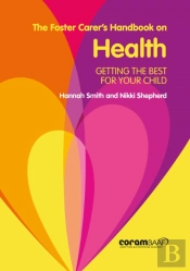 The Foster Carer'S Handbook On Health