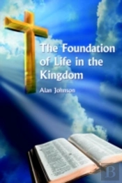 The Foundation Of Life In The Kingdom