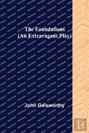 The Foundations (An Extravagant Play)